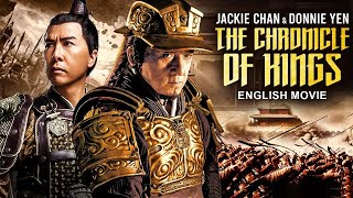 THE CHRONICLE OF KINGS  English Movie  Jackie Chan Donnie Yen Hit Action Adventure English Movie [upl. by Ayet]