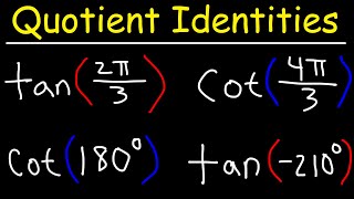 Quotient Identities  Evaluating Tangent and Cotangent Functions [upl. by Dorena]