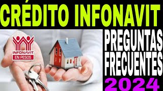 ☝️CRÉDITO INFONAVIT 2024 MEJORAS Y BENEFICIOS DUDAS Y PREGUNTAS RECURRENTES PASOS Y REQUISITOS😱 [upl. by Anyahc739]