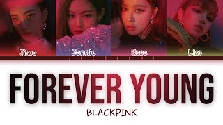 BLACKPINK  Forever Young Color Coded Lyrics [upl. by Barcot825]