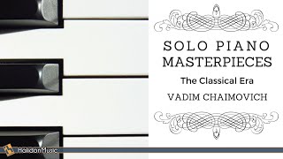 Solo Piano Masterpieces Mozart Beethoven Haydn Schubert  Piano Vadim Chaimovich [upl. by Posehn]