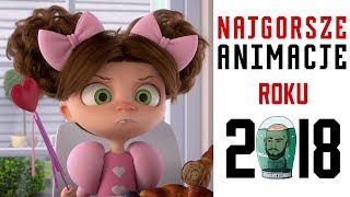 Najgorsze Animacje roku 2018 [upl. by Nojad84]