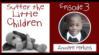 Suffer the Little Children Podcast  Episode 3 Zymere Perkins [upl. by Ayadahs]