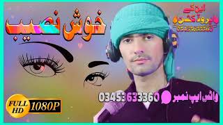 Khush naseeb new pashto songs [upl. by Atteloj882]