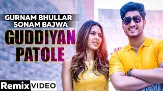 Guddiyan Patole Remix  Gurnam Bhullar  Sonam Bajwa  Dj KSR  Latest Remix Songs 2019 [upl. by Grussing]