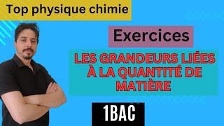 les exercices  les grandeurs liées à la quantité de matière 1 bac [upl. by Nyltiac599]