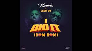 NINIOLA FT LADY DU  I DID IT BUM BUM OFFICIAL AUDIO [upl. by Samala]