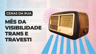 Cenas da Rua  Mês da Visibilidade Trans e Travesti [upl. by Johnathan314]