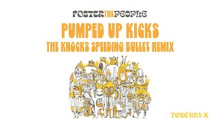 Foster The People  Pumped Up Kicks The Knocks Speeding Bullet Remix  Official Audio [upl. by Artair598]