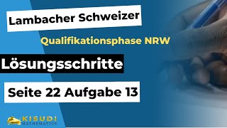 Seite 22 Aufgabe 13 Lambacher Schweizer Qualifikationsphase Lösungen NRW [upl. by Attelahs]