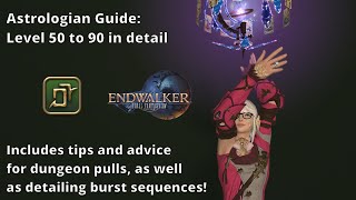 FFXIV Astrologian Guide Level 50  90 in detail [upl. by Rogerio]