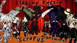 •Scraps•vs•Nightmares• ☆Singing Battle☆ FNaF [upl. by Airemaj196]