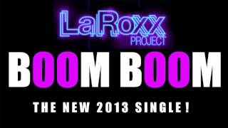 LaRoxx Project  Boom Boom [upl. by Higley920]