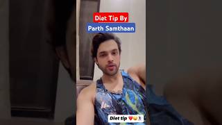 Diet Tip By Parth Samthaan 🌟 trending diet tips [upl. by Eadwine987]