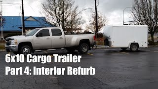 6x10 Cargo Trailer Upgrades  Part 4 Interior Refurb [upl. by Lulita453]