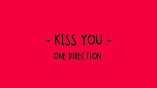 Kiss You  One Direction Lyrics [upl. by Comyns252]