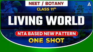 LIVING WORLD CLASS 11 ONE SHOT  NEET 2024  NTA BASED NEW PATTERN  BOTANY BY SANKALP BHARAT [upl. by Radburn]