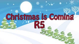 R5  Christmas is Coming Lyrics [upl. by Daugherty]