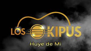 Los Kipus  Huye de Mi Audio Estudio [upl. by Marie-Jeanne963]