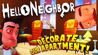 DECORATING OUR SECRET APARTMENT IN HELLO NEIGHBOR ALPHA 4  Hello Neighbor Alpha 4 Gameplay [upl. by Atinwahs]