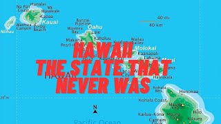 HAWAII THE STATE THAT NEVER WAS [upl. by Armat]