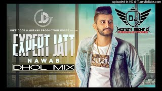 Expert Jatt Remix  Dholmix  Nawab  Dj Honey Mehra  Mista Baaz  Latest Punjabi Song 2018 [upl. by Ecneitap]