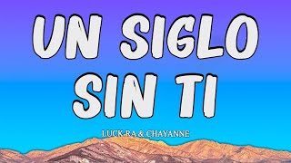 Luck Ra amp Chayanne  UN SIGLO SIN TI Letra [upl. by Emersen156]