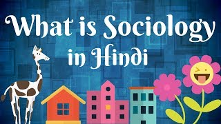 What is Sociology in Hindi  Sociology in hindi [upl. by Keelia321]