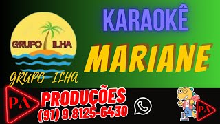 Karaokê  Mariane  Grupo Ilha Com Letra [upl. by Iadrahc]