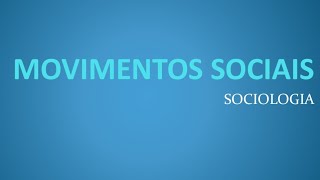 O QUE É MOVIMENTO SOCIAL E TIPOS DE MOVIMENTOS SOCIAIS [upl. by Adnarym]