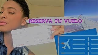 Cómo comprar o reservar un vuelo por internet TUTORIAL [upl. by Euqilegna]