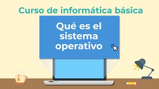 Qué es el sistema operativo  Curso de Informática básica [upl. by Artus]