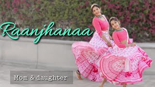 Raanjhanaa  Dance Cover  A R Rahman  Dhanush  Sonam Kapoor  Nivi and Ishanvi  Laasya [upl. by Ethelyn549]