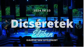 ÚjSzövetség Gyülekezet  Dicséretek élőben  20240623 [upl. by Ahsya]