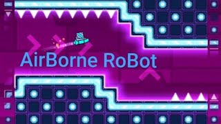 quotAirBorne RoBot quot geometry dash Meltdown [upl. by Ellersick565]