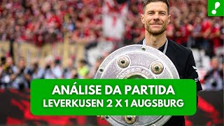 Leverkusen 2 x 1 Augsburg Time de Xabi não tira pé do freio e é campeão invicto Análise da Partida [upl. by Wiese117]