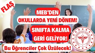 FLAŞ MEBden Okullarda Yeni Dönem SINIFTA KALMA Geri GELİYOR Bu Öğrenciler Çok Üzülecek [upl. by Aymahs]