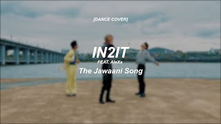 Dance Cover IN2IT  The Jawaani Song Feat AleXa 원곡  Karan Johar [upl. by Anitsrihc561]