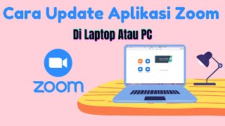 Cara Mengupdate Zoom Di Laptop [upl. by Eniala943]