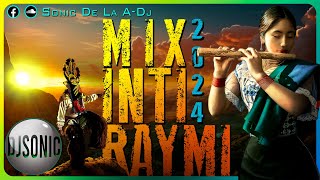 Mix Inti Raymi 2024  Ŝöniç Ðe La AÐj 愀 ♪♫ ★ 2024 [upl. by Anaibaf]