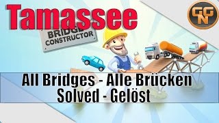 Bridge Constructor  Tamassee  All Bridges  Alle Brücken  Gelöst  Solved [upl. by Koblas]