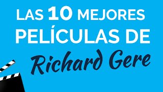 Top 10 Richard Gere Performances [upl. by Klusek286]