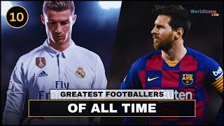 TOP 10  THE BEST FOOTBALLERS OF ALL TIME [upl. by Gleich818]