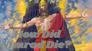 How Did Nimrod Die [upl. by Acissey]