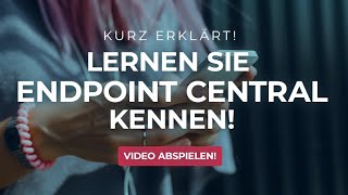 Endpoint Central  Ein Manager für alle Endgeräte [upl. by Deys346]