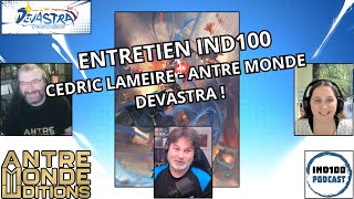 Entretien Ind100  Cédric LameireAntre Monde éditions pour Devastra Transcendance [upl. by Breger]