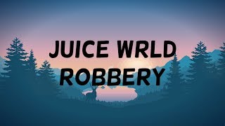 Juice WRLD  Robbery Clean  Lyrics [upl. by Inava]