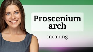 Understanding the Proscenium Arch A Guide for English Learners [upl. by Blondy]