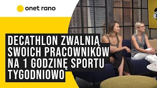 Decathlon zwalnia swoich pracowników na sport quotTo pełnopłatna 1 godzina w tygodniuquot [upl. by Michon]