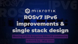 MikroTik RouterOS v7 IPv6 improvements amp IPv6 Single Stack Design [upl. by Esalb962]